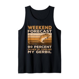 Weekend Forecast: 99% Chance of Cuddling My Gerbil Tank Top