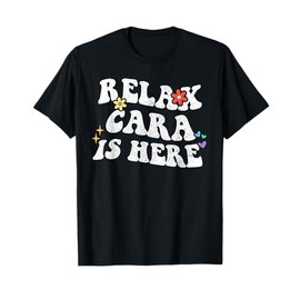 Retro Groovy Relax CARA Is Here Lustiger Muttertagsname T-Shirt