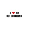 PressFans - I Love My HOT Girlfriend Decal Car Laptop