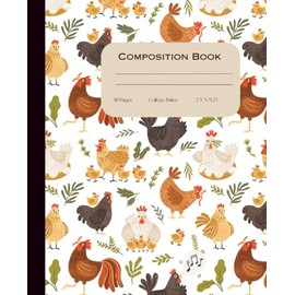 Composition Notebook for Students | College Ruled | Chicken Journal | Gift: Perfect for school, journaling, or sketching – 110 pages