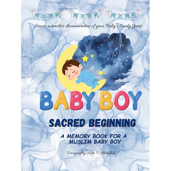 Sacred Beginning: A Memory Book for a Muslim Baby Boy