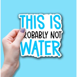 (3PCS) This is Probably Not Water Sticker, Funny Sarcastic Motivational Inspirational Sticker, Waterproof Vinyl Sticker Decals for Books Laptops Phone Water Bottles Tumbler Cup Kindle 3x2.9 Inch