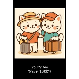 You're my Travel Buddy!: 6x9 Lined Notebook for your Friends, Family, Classmates & Colleagues, 108 Page, Secret Santa Gift Idea