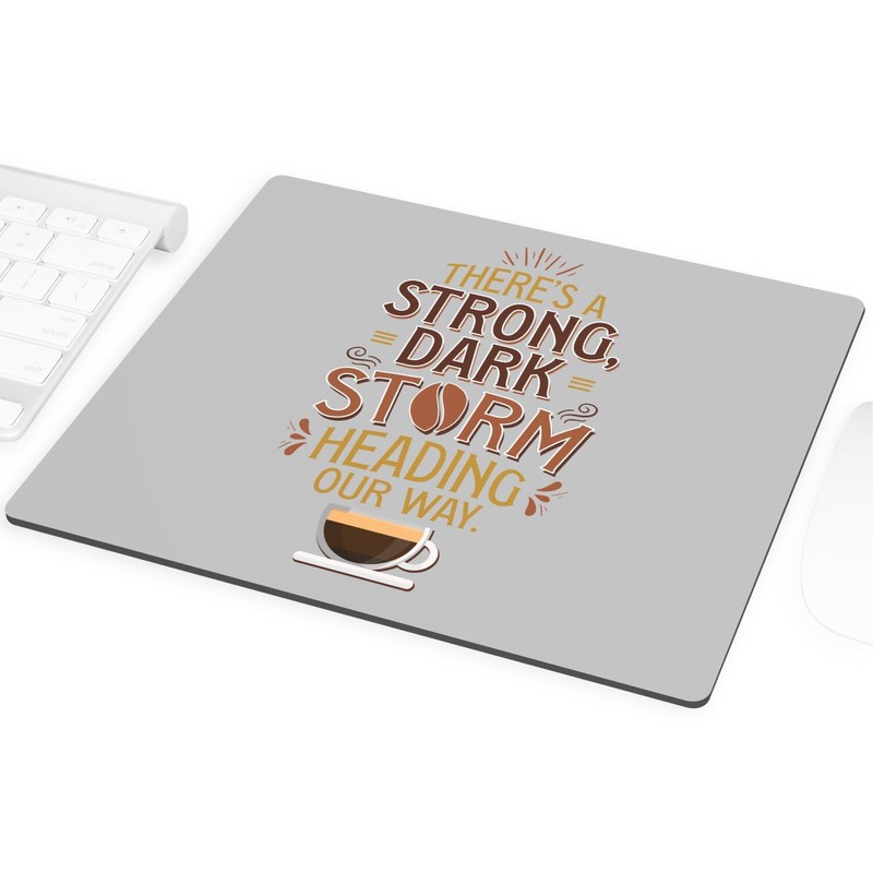 Mauspad – A Strong, Dark Storm Heading Our Way Coffee