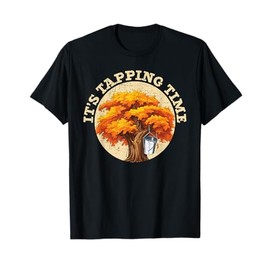 Maple Tree Tapping Sap Maple Syrup Mapple Tapper T-Shirt