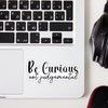 (3pcs) Be Curious Not Judgemental Sticker Funny Sarcastic Water Bottle