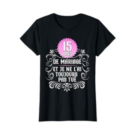 15 Years of Wedding! Gift Humour Birthday Wedding Wife T-Shirt
