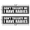 BAVAHA Don't Tailgate Me I Have Rabies Bumper Sticker Funny