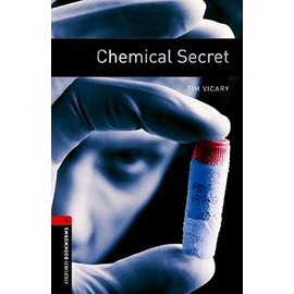 Oxford Bookworms Library Level 3 Chemical Secret: Level 3: 1000-Word Vocabulary: 1000 Headwords