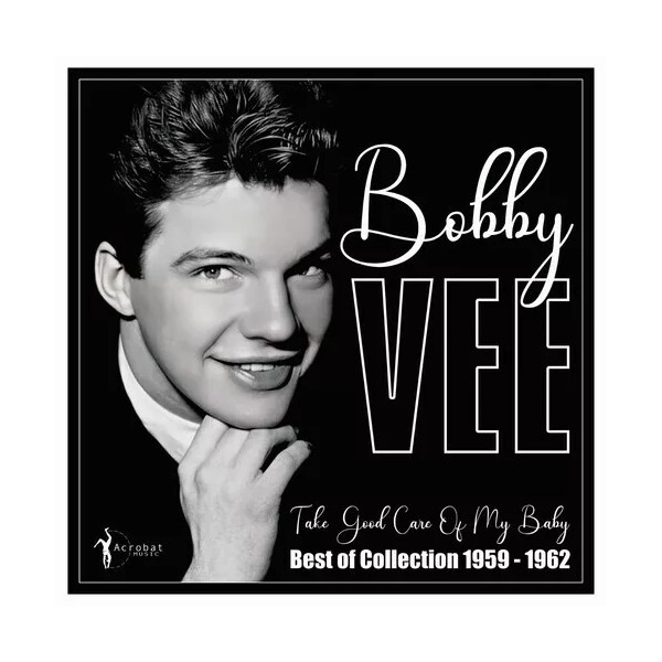 Acrobat Bobby Vee - Take Good Care Of My Baby: