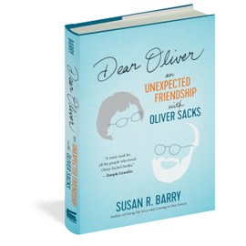 Dear Oliver: An Unexpected Friendship with Oliver Sacks