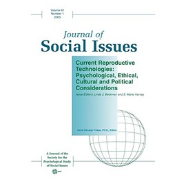 Current Reproductive Technologies: Psychological, Ethical, Cultural and Political Considerations (Journal of Social Issues)