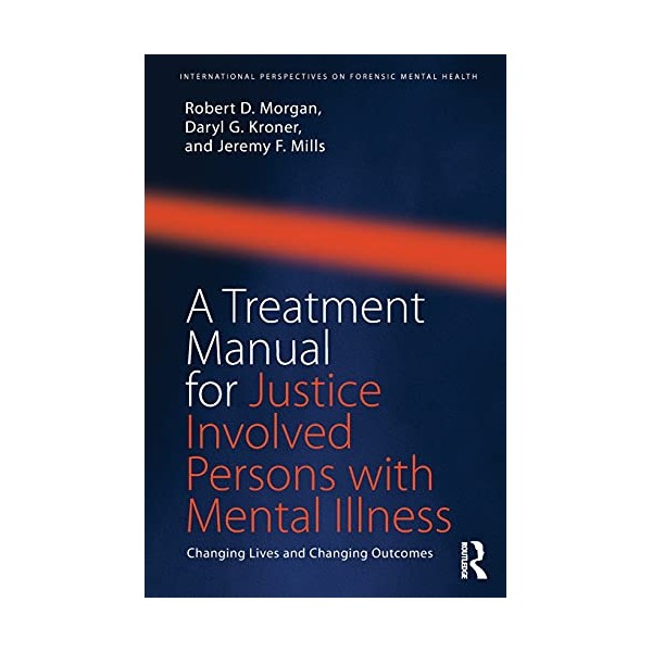A Treatment Manual for Justice Involved Persons with Mental Illness: