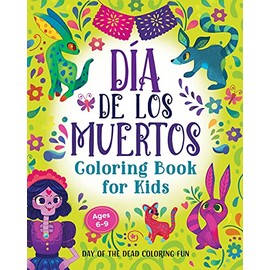 DÃ­a de los Muertos Coloring Book for Kids: Day of the Dead Coloring Fun