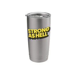 Strong as Hell - Motivational Quote Inspiration Positive Stainless Steel Insulated Tumbler