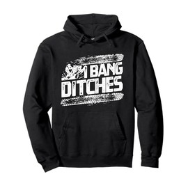 Cool Snowmobile Gift I Bang Ditches Snowmobiling Pullover Hoodie