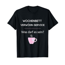 Wochenbett Verwöhnservice, was darf es sein? For Mom & Dad T-Shirt