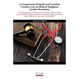 A Comparison of English and Canadian Common Law on Medical Negligence Conflict Resolution