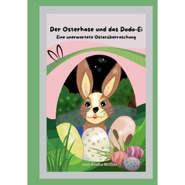 Der Osterhase und das Dodo Ei: Eine unerwartete Osterüberraschung