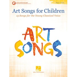 Art Songs for Childrenn: 13 Songs for the Young Classical Voice - with Recorded Piano Accompaniments Online