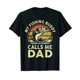 Mens My Fishing Buddy Calls Me Dad Fathers Day Daddy Fisherman T-Shirt