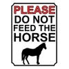 PLEASE DO NOT FEED THE HORSES METAL SIGN (1945H1) (10"