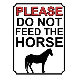 PLEASE DO NOT FEED THE HORSES METAL SIGN (1945H1) (10" x 8")