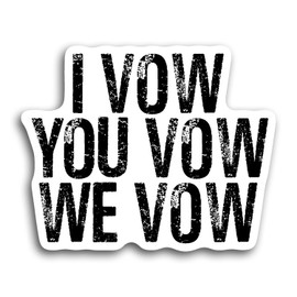 I Vow You Vow We Vow Book Inspired Vinyl Die Cut Sticker for Car Laptop Phone Water Bottle Guitar Helmet (Customize Size)