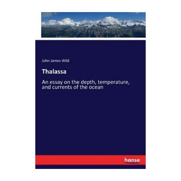 Thalassa: An essay on the depth, temperature, and currents of