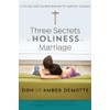 Three Secrets to Holiness in Marriage: A 33-Day Self-Guided Retreat