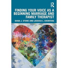 Finding Your Voice as a Beginning Marriage and Family Therapist