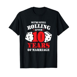 Couples Married 10 Years - Funny 10th Wedding Anniversary T-Shirt