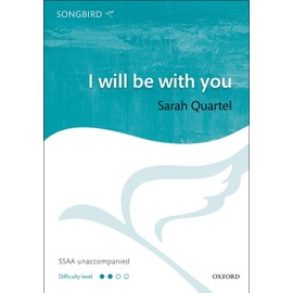 I will be with you: SSAA vocal score (Songbird)