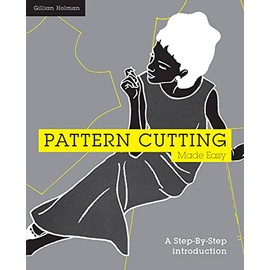 Pattern Cutting Made Easy: A step-by-step introduction to dressmaking