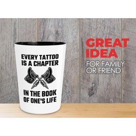 Tattoo Artist Shot Glass 1.5oz - Every tattoo is a chapter - Tattoo Gifts Tipping Skin Deep Ink Tattoo Lover Tattooing Tattooist