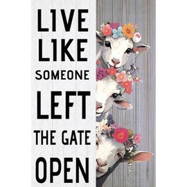 Goat Signs Live Like Someone Left The Gate Open Metal Tin Sign Goat Decor Goat Gifts For Bathroom Living Room Farm Goat Supplies 8x12 Inch