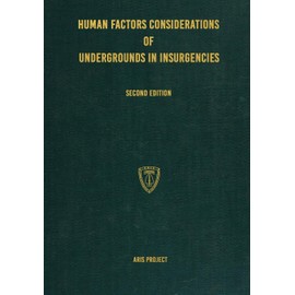 Human Factors Considerations of Undergrounds in Insurgencies