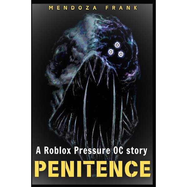 Penitence || A Roblox Pressure OC story