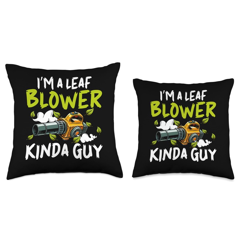 Im A Leaf Blower Kinda Guy Autumn Leaf Blower Throw