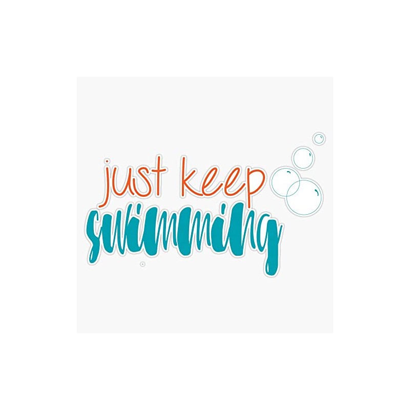 just keep swimming Bumper Sticker Vinyl Decal 5 inches