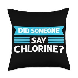 Pool Guys & Pool Cleaner Apparel Did Someone Say Chlorine Cleaner. Pool Guy Throw Pillow, 18x18, Multicolor