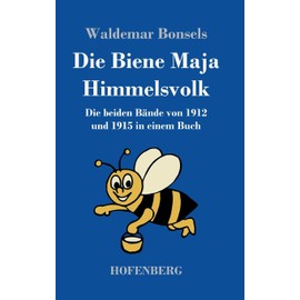 Die Biene Maja / Himmelsvolk: Die beiden Bände von 1912 und 1915 in einem Buch