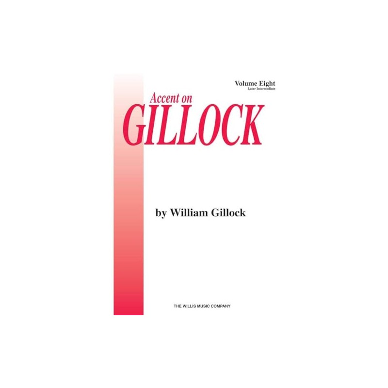 Accent on Gillock Volume 8: Later Intermediate Level