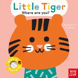 Baby Faces: Little Tiger, Where Are You? (Baby Faces, 4)