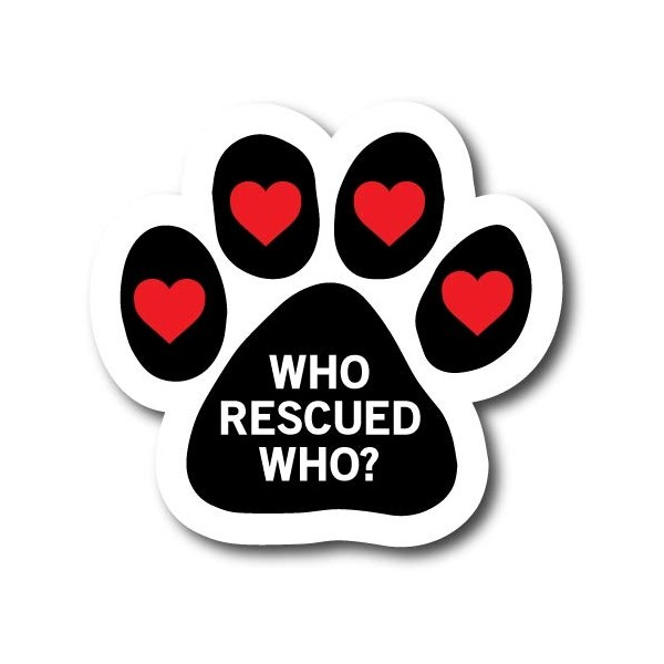 Magnet Me Up: Who Rescued Who? Pawprint Magnet Decal -