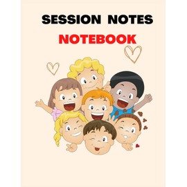 Session Notes Notebook: Log Book to Record Client Appointments and Patient Problems Progress. Session Notebook For Therapists , Counselors and Coaches
