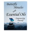Butterfly Miracles with Essential Oils - Empowering Yourself