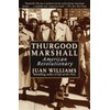 Thurgood Marshall: American Revolutionary