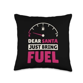 Christmas Wishlist 2022 Dear Santa Just Bring Fuel Throw Pillow