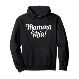 Mamma Mia - Cute Italian Pullover Hoodie